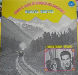 lataa albumi Marcel Martel - Quand Le Soleil Dit Bonjour Aux Montagnes
