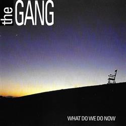 kuunnella verkossa The Gang ( CH ) - What Do We Do Now
