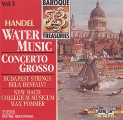 descargar álbum Handel Budapest Strings, Bela Benfalvi New Bach Collegium Musicum, Max Pommer - Water Music Concerto Grosso