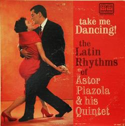 escuchar en línea Astor Piazola & His Quintet - Take Me Dancing