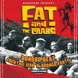 descargar álbum Fat & The Crabs - Bonobo Beat Cocktail Jerk N Bounga Party