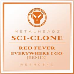 online luisteren SciClone - Red Fever Everywhere I Go Remix 2018 Remasters