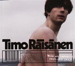 télécharger l'album Timo Räisänen - Fear No Darkness Promised Child
