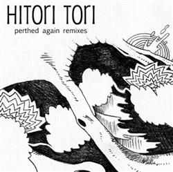 ladda ner album Hitori Tori - Perthed Again Remixes