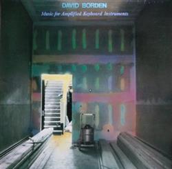 online luisteren David Borden - Music For Amplified Keyboard Instruments