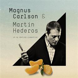 ladda ner album Magnus Carlson & Martin Hederos - Oh My Darling Clementine