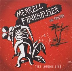 descargar álbum Merrell Fankhauser & Friends - Tiki Lounge Live