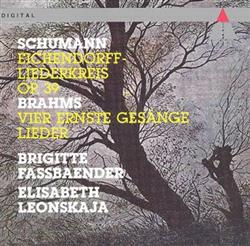 escuchar en línea Brigitte Fassbaender, Elisabeth Leonskaja, Schumann, Brahms - Schumann Eichendorff Liederkreis Op 39 Brahms Vier Ernste Gesänge Lieder