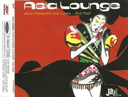 Album herunterladen Various - Asia Lounge Asian Flavoured Club Tunes 2nd Floor