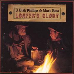 Download U Utah Phillips & Mark Ross - Loafers Glory