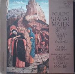 Download Poulenc, Régine Crespin, Choeurs René Duclos, Société Des Concerts Du Conservatoire , Direction Georges Prêtre - Stabat Mater