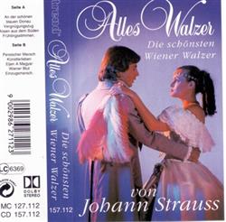 lataa albumi Various - Alles Walzer Die Schönsten Wiener Walzer Von Johann Strauß