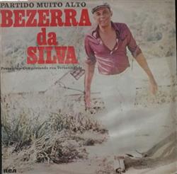 last ned album Bezerra Da Silva - Partido Muito Alto Bezerra Da Silva Provando E Comprovando Sua Versatilidade