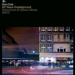 ladda ner album Subculture Optimo - Sub Club 20 Years Underground