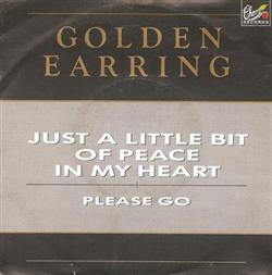 lataa albumi Golden Earring - Just A Little Bit Of Peace In My Heart