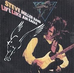 baixar álbum Steve Miller Band - Live Like An Eagle