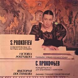 Download Victoria Postnikova, Gennadi Rozhdestvensky, USSR Ministry Of Culture Symphony Orchestra S Prokofiev - Concertos Nos 1 3 For Piano And Orchestra