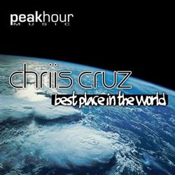 online anhören Chriis Cruz - Best Place In The World