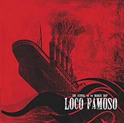 ouvir online Loco Famoso - The Iceberg And The Broken Ship
