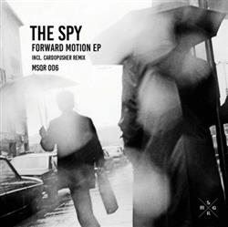 The Spy - Forward Motion EP