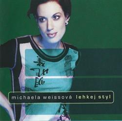 lyssna på nätet Michaela Weissová - Lehkej Styl