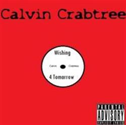 Download Calvin Crabtree - Wishing For Tomarrow