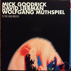 ladda ner album Mick Goodrick, David Liebman, Wolfgang Muthspiel - In The Same Breath