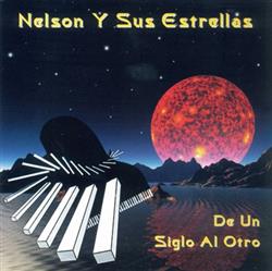 baixar álbum Nelson Y Sus Estrellas - De Un Siglo Al Otro