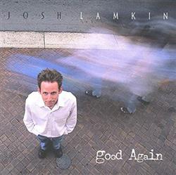 ascolta in linea Josh Lamkin - Good Again
