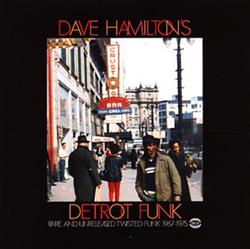 last ned album Various - Dave Hamiltons Detroit Funk Rare And Unreleased Twisted Funk 1967 1975