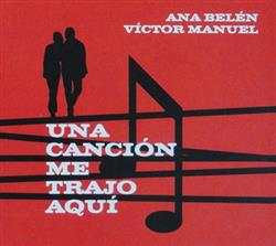 last ned album Ana Belén Víctor Manuel - Una Canción Me Trajo Aquí