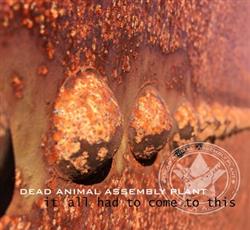 Download Dead Animal Assembly Plant - It All Had To Come To This