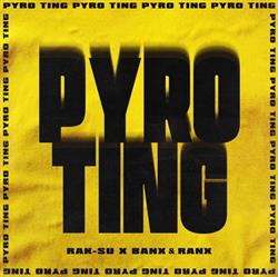 Download RakSu X Banx & Ranx - Pyro Ting