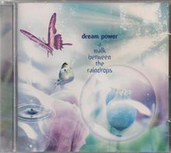 Download Dream Power - A Walk Between The Raindrops