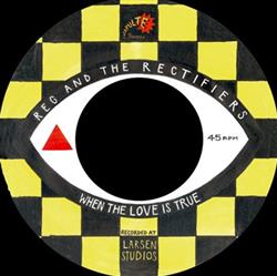 Download REG AND THE RECTIFIERS - When the love is true