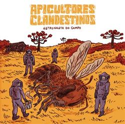lyssna på nätet Apicultores Clandestinos - Astronauta do Campo