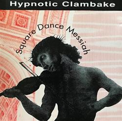 Download Hypnotic Clambake - Square Dance Messiah