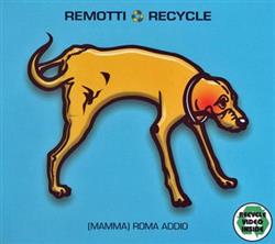 online luisteren Remo Remotti, Recycle - Mamma Roma Addio