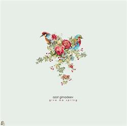 ladda ner album Azat Gimadeev - Give Me Spring