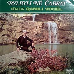 Download Qamili Vogël - Bylbyli Në Çabrat