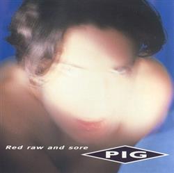 lyssna på nätet Pig - Red Raw And Sore