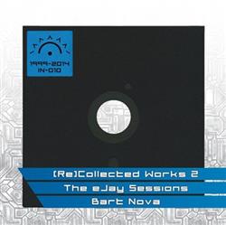 Album herunterladen Bart Nova - ReCollected Works 2 The eJay Sessions