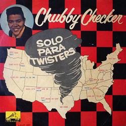 télécharger l'album Chubby Checker - Sólo Para Twisters