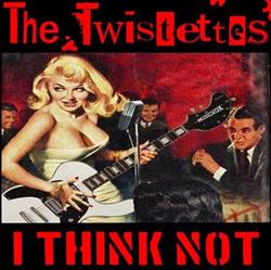 Album herunterladen The Twistettes - I Think Not