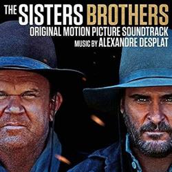 écouter en ligne Alexandre Desplat - The Sisters Brother Original Motion Picture Soundtrack