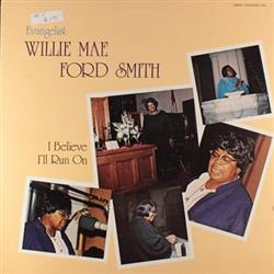 télécharger l'album Evangelist Willie Mae Ford Smith - I Believe Ill Run On