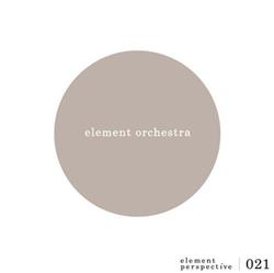 Album herunterladen Element Orchestra - Element Perspective 021
