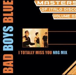 Bad Boys Blue Biafra - Masters Of Italo Disco Volume 03