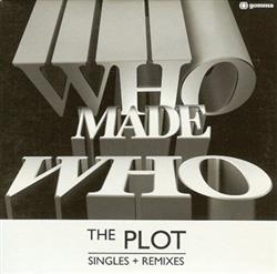 WhoMadeWho - The Plot Singles Remixes