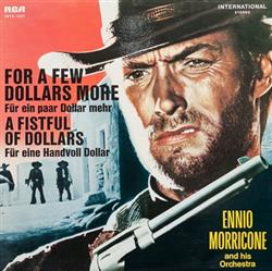 ladda ner album Ennio Morricone And His Orchestra - For A Few Dollars More A Fistful Of Dollars